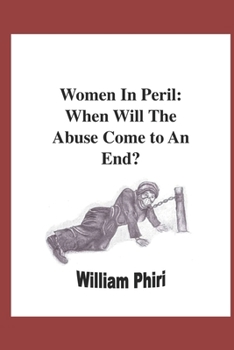 Paperback Women in Peril: When will the Abuse Come to an end? Book