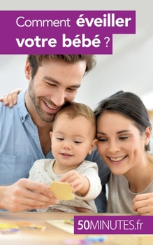 Paperback Comment éveiller votre bébé ? [French] Book