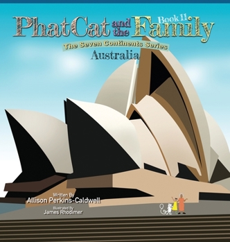 Hardcover Phat Cat and the Family - The Seven Continent Series - Australia Book