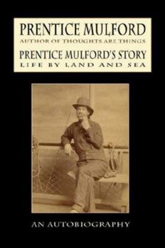 Paperback Prentice Mulford's Story: Life By Land and Sea Book