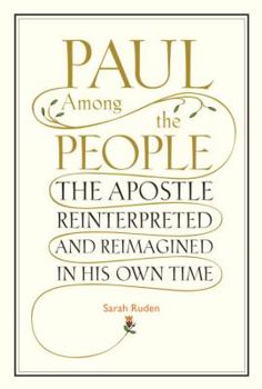 Hardcover Paul Among the People: The Apostle Reinterpreted and Reimagined in His Own Time Book