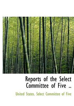 Paperback Reports of the Select Committee of Five .. [Large Print] Book