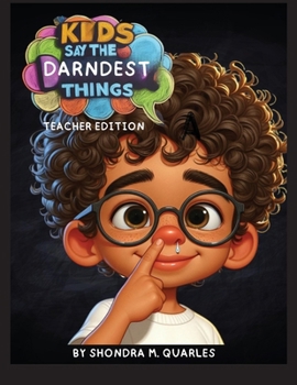 Paperback Kids Say The Darndest Things: Teacher Edition Book
