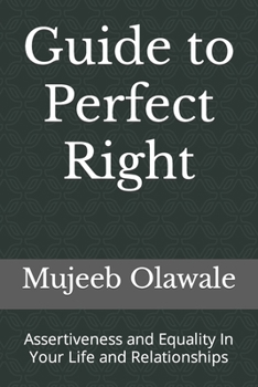 Paperback Guide to Perfect Right: Assertiveness and Equality In Your Life and Relationships Book