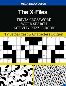 Paperback The X-Files Trivia Crossword Word Search Activity Puzzle Book: TV Series Cast & Characters Edition Book