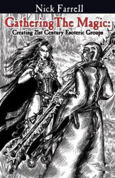 Paperback Gathering the Magic: Creating 21st Century Esoteric Groups Book