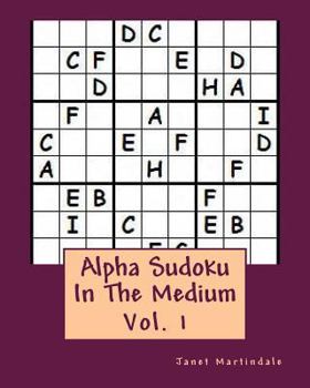 Paperback Alpha Sudoku In The Medium: 302 Sudoku Puzzles Book