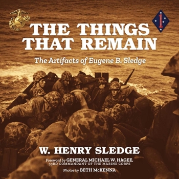 The Things That Remain: The Artifacts of Eugene B. Sledge