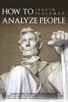 Paperback How to Analyze People: Learn HOW TO READ PEOPLE SPEEDLY and body language to better understand human relationships. secrets and techniques of Book