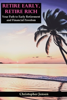 Paperback Retire Early, Retire Rich: Your Path to Early Retirement and Financial Freedom Book