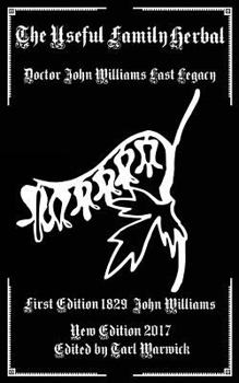 Paperback The Useful Family Herbal: Doctor John Williams Last Legacy Book