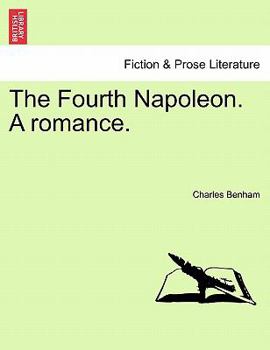 Paperback The Fourth Napoleon. A romance. Book