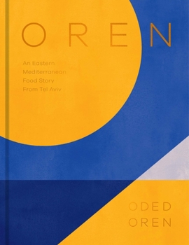 Hardcover Oren: A Personal Collection of Recipes and Stories from Tel Aviv Book