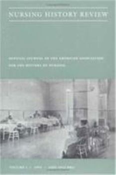 Paperback Nursing History Review, Volume 1: Official Journal of the American Association for the History of Nursing Book