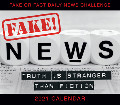 2021 Fake News  Truth is Stranger than Fiction Boxed Daily Calendar