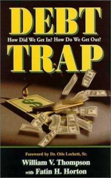 Paperback The Debt Trap: How Did We Get In? How Do We Get Out? Book