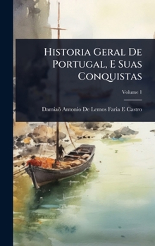 Hardcover Historia Geral De Portugal, E Suas Conquistas [Portuguese] Book