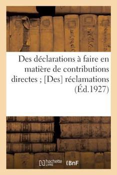 Paperback Des Déclarations À Faire En Matière de Contributions Directes; [Des] Réclamations [French] Book