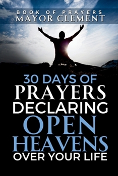 Paperback 30 Days of Prayers: Declaring Open Heavens over Your Life Book