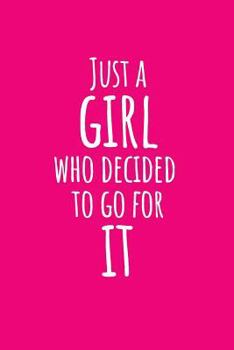 Paperback Just a Girl Who Decided to Go for It Book