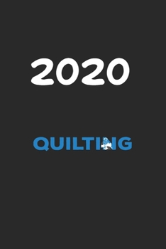 Daily Planner And Appointment Calendar 2020: Quilting  Hobby And Sport Daily Planner And Appointment Calendar For 2020 With 366 White Pages