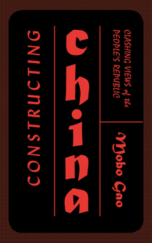 Paperback Constructing China: Clashing Views of the People's Republic Book
