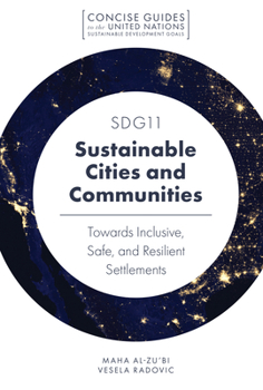 Paperback Sdg11 - Sustainable Cities and Communities: Towards Inclusive, Safe, and Resilient Settlements Book