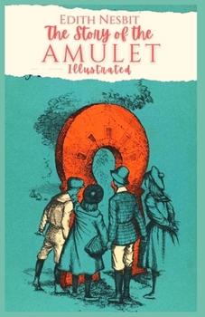 Paperback The Story of the Amulet: Illustrated Book