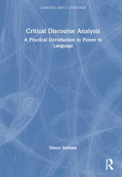 Hardcover Critical Discourse Analysis: A Practical Introduction to Power in Language Book