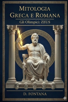 Paperback Mitologia Greca e Romana: Gli Olimpici: ZEUS [Italian] Book