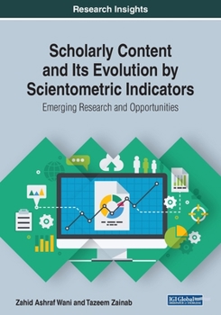 Paperback Scholarly Content and Its Evolution by Scientometric Indicators: Emerging Research and Opportunities Book