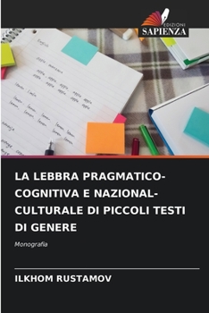 Paperback La Lebbra Pragmatico-Cognitiva E Nazional-Culturale Di Piccoli Testi Di Genere [Italian] Book