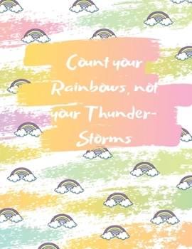 Count your Rainbows, not your Thunder-Storms: Gratitude Journal for Kids - 120 Days of Gratitude - Today I am Grateful for... - Happyness diary - notebook for toddlers
