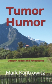 Paperback Tumor Humor: Cancer Jokes and Anecdotes Book