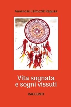Paperback Vita sognata e sogni vissuti [Italian] Book