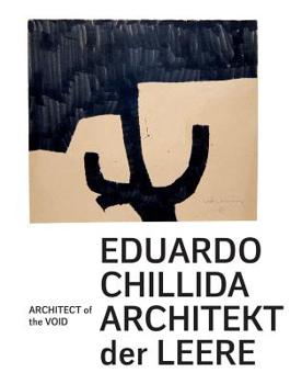 Hardcover Eduardo Chillida: Architect of the Void Book