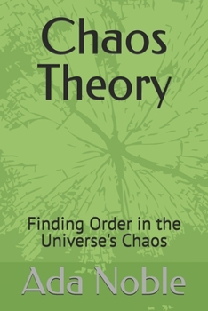 Paperback Chaos Theory: Finding Order in the Universe's Chaos Book