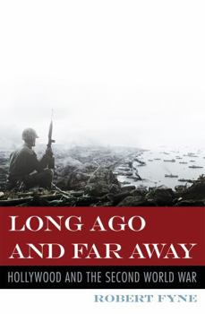 Hardcover Long Ago and Far Away: Hollywood and the Second World War Book