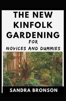 Paperback The New Kinfolk Gardening For Novices And Dummies Book