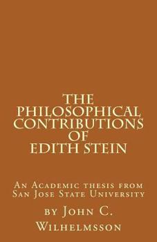 Paperback The Philosophical Contributions of Edith Stein: An Academic Thesis from San Jose State University [Large Print] Book