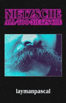 Paperback Nietzsche, All Too Nietzsche Book