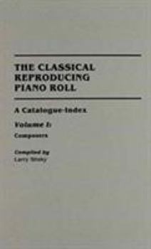 Hardcover The Classical Reproducing Piano Roll: Set a Catalogue-Index [2 Volumes] Book