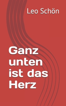 Paperback Ganz unten ist das Herz [German] Book