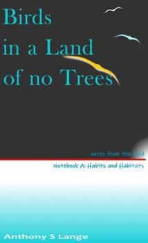 Paperback Birds in a Land of No Trees: Notebook A: Habits and Habitats Book