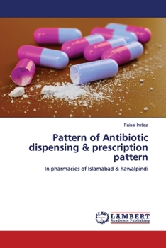 Paperback Pattern of Antibiotic dispensing & prescription pattern Book