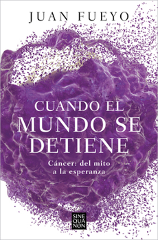 Paperback Cuando El Mundo Se Detiene. Cáncer: del Mito a la Esperanza / When the World Stop S: Cancer. from Myth to Hope [Spanish] Book