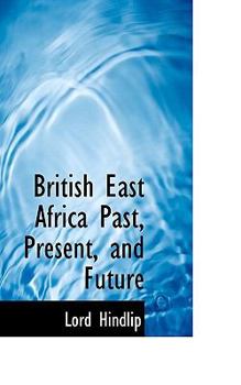 British East Africa Past, Present, and Future