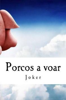 Paperback Porcos a voar: E outros animais rastejantes... [Portuguese] Book