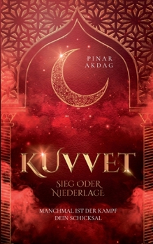 Paperback Kuvvet - Sieg oder Niederlage: Manchmal ist der Kampf dein Schicksal [German] Book