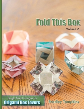 Paperback Fold This Box: Volume 2: Single-Sheet Designs for Origami Box Lovers Book